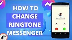 Ringtone | How to change Facebook Messenger ringtone on Android and iOS .