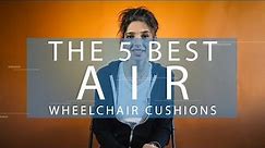 The Top 5 BEST Air Wheelchair Cushions