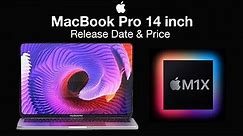 Apple MacBook Pro 14 inch Release Date and Price – July Time & New M1X / M2 Details!