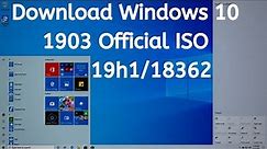How to Download Microsoft Official Windows 10 1903 Full Version, 19h1, build 18362, 2019 may update