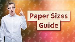 What are the 8 sizes of paper?