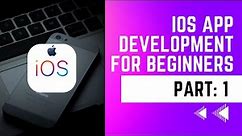 iOS App development for beginners in 2022: Part 1