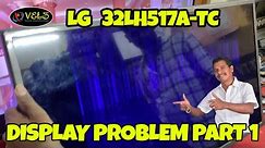 LG 32LH517A-TC DISPLAY PROBLEM PART 1