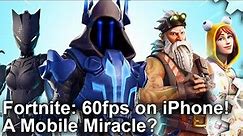 Fortnite iPhone at 60fps! A Mobile Miracle?