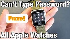 All Apple Watches: Can't Enter Password or Passcode? FIXED (series 5, 4, 3, 2, 1)
