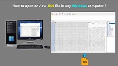 How to open or view .BIN file in any Windows computer ?