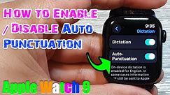 Apple Watch 9: How to Enable/Disable Auto Punctuation