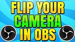 How to Flip Your Camera in OBS Studio