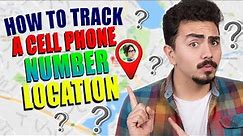 How to Track Cell Phone Location - Little Known Ways How to Track Phone