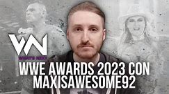 WWE Awards 2023 con MaxIsAwesome92 - What's Next #244