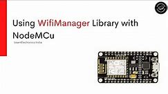 How to use WifiManager Library with NodeMCu?