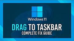 Enable Drag & Drop onto Windows 11 Taskbar/Startbar | Complete Guide