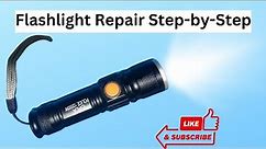 Flashlight Repair Step by Step