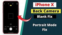iPhone X Rear Camera Not Working !Back camera blank screen fix.