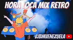 HORA LOCA MIX CON MUSICA RETRO 80 y 90.
