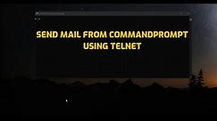 Send Mail From Command Prompt - Using TELNET