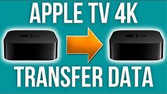 How To Transfer Data Apple TV 4K - One Home Screen Setting