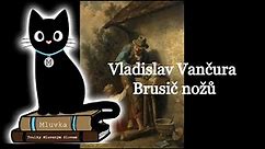 Vladislav Vančura - Brusič nožů (Povídka) (Mluvené slovo CZ)