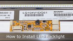 LQ104V1DG61, How to Install LED Backlight