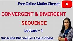 Definition and Theorems of Convergent & Divergent Sequence ||B.A./B.Sc 2nd year maths