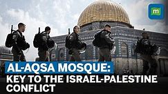 Why the Israel-Palestine conflict revolves around the Al-Aqsa? | Al-Aqsa explained