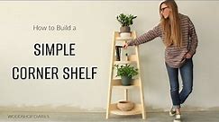 How to Build a Simple Corner Shelf--with under $30 in lumber!