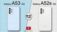 Samsung Galaxy A53 5G vs Samsung Galaxy A52s 5G