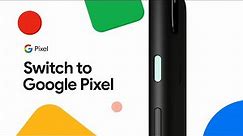 Switch to Google Pixel | The helpful phones by Google from £349