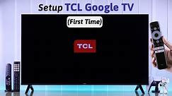 TCL Google TV: How To Setup for Beginners! [First Time]