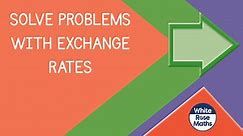 Spr9.3.6 - Solve problems with exchange rates