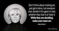Risultato immagine per Andy Warhol Quotes. Dimensioni: 192 x 102. Fonte: www.azquotes.com