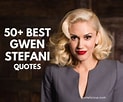 Image result for Gwen Stefani Quotes. Size: 123 x 102. Source: quotelicious.com