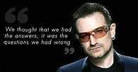 Image result for Bono Quotes. Size: 195 x 102. Source: www.scoopwhoop.com