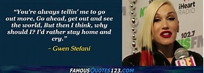 Image result for Gwen Stefani Quotes. Size: 295 x 106. Source: www.famousquotes123.com