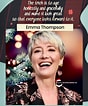 Image result for Emma Thompson Quotes. Size: 88 x 106. Source: iloveemmathompson.com