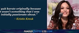 Image result for Kristin Kreuk Quotes. Size: 258 x 110. Source: www.famousquotes123.com