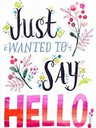 Image result for Just Want To Say Hi. Size: 140 x 185. Source: www.pinterest.com
