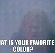 Résultat d’image pour Monty Python What is your favorite Color. Taille: 192 x 169. Source: getyarn.io