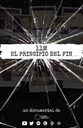 Tamaño de Resultado de imágenes de 11M El Principio del Fin.: 120 x 185. Fuente: www.imdb.com