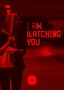 Image result for I Am Watching You 2016. Size: 132 x 185. Source: www.imdb.com