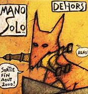 Résultat d’image pour Mano Solo Dehors. Taille: 174 x 185. Source: www.discogs.com