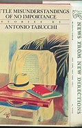Risultato immagine per Little Misunderstandings of No Importance Antonio Tabucchi. Dimensioni: 119 x 185. Fonte: www.publishersweekly.com