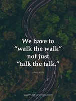 Image result for Walk the Talk Quote. Size: 153 x 204. Source: dpsayings.com