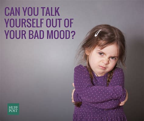 how to talk yourself out of your bad mood bad mood mood talk