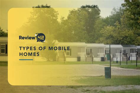 types  mobile homes pros cons