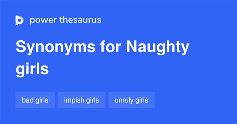 naughty girls synonyms 7 words and phrases for naughty girls