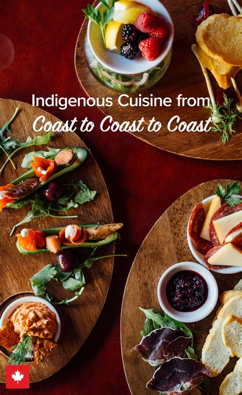 indigenous cuisine from coast to coast to coast with