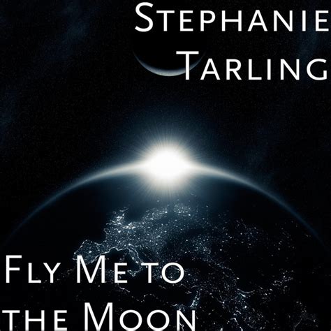 stephanie tarling fly me to the moon