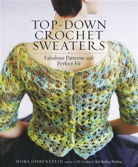 Top Down Crochet Sweaters From Knitting By Dora