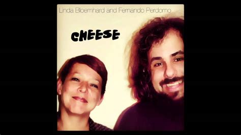 linda bloemhard  fernando perdomo cheese youtube